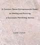 A Common Sense Entrepreneurial Guide to Starting and Running a Successful Pet-Sitting Service