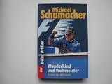 Michael Schumacher - Wunderkind und Weltmeister