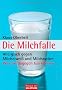 Die Milchfalle: Allergisch gegen Milcheiwei� und Milchzucker - Was Sie dagegen tun k�nnen