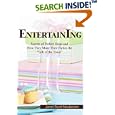 Entertaining: Secrets of Perfect Hosts and How They Make Their Parties the "Talk of the Town"