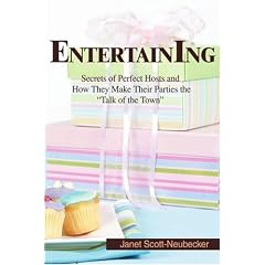 Entertaining: Secrets of Perfect Hosts and How They Make Their Parties the "Talk of the Town"