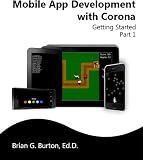 Mobile App Development with Corona: Getting Started - Part 1