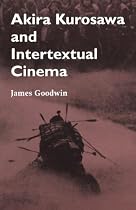 Akira Kurosawa and Intertextual Cinema