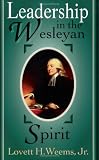 Leadership in the Wesleyan Spirit