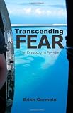 Transcending Fear: Battling the Enemy Within