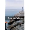 Dead Man's Island: Reader. 7. Schuljahr, Stufe 2: 700 Headwords (Oxford Bookworms Library: Stage 2) Dead Man's Island: Reader. 7. Schuljahr, Stufe 2: 700 Headwords (Oxford Bookworms Library: Stage 2)