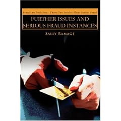 Further Issues and Serious Fraud Instances: Fraud Law Book Five : Thirty-Two Articles About Serious Fraud (Fraud Law)