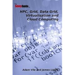 TheSavvyGuideTo HPC, Grid, Data Grid, Virtualisation and Cloud Computing