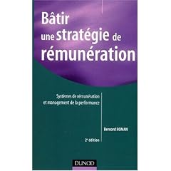 B�tir une strat�gie de r�mun�ration : Syst�mes de r�mun�rations et management de la performance