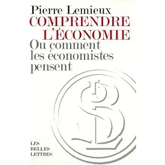Comprendre l'�conomie : Ou comment les �conomistes pensent