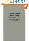 Rethinking our Centralized Monetary System: The Case for a System of Local Currencies