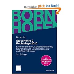 Steuerlehre 2 Rechtslage 2010: Einkommensteuer, K�rperschaftsteuer, Gewerbesteuer, Bewertungsgesetz und Erbschaftsteuer: Einkommensteuer, ... Rechtslage 2010 (Bornhofen Steuerlehre 2 LB)