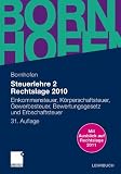 Steuerlehre 2 Rechtslage 2010: Einkommensteuer, K&ouml;rperschaftsteuer, Gewerbesteuer, Bewertungsgesetz und Erbschaftsteuer: Einkommensteuer, .. - Rechtslage 2010 (Bornhofen Steuerlehre 2 LB) - Manfred Bornhofen, Martin Bornhofen, Markus B&uuml;tehorn