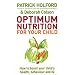 Optimum Nutrition for Your Child: Maximise Your Child's Potential: How to Boost Your Child's Health, Behaviour and IQ