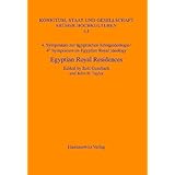 4. Symposium zur agyptischen Konigsideologie /4th Symposium on Egyptian Royal Ideology Egyptian Royal Residences: London, June 1st-5th 2004 (Konigtum, Staat und Gesellschaft fruher Hochkulturen)
