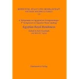 4. Symposium zur agyptischen Konigsideologie /4th Symposium on Egyptian Royal Ideology Egyptian Royal Residences: London, June 1st-5th 2004 (Konigtum, Staat und Gesellschaft fruher Hochkulturen)