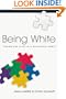 Being White: Finding Our Place in a Multiethnic World