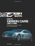 How to Design Cars Like a Pro: A Comprehensive Guide to Car Design from the Top Professionals