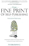The Fine Print of Self-Publishing, Fourth Edition - Everything You Need to Know About the Costs, Contracts, and Process of Self-Publishing