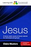 Jesus : a seven-week course of study material for individuals and groups