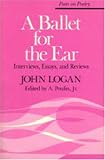 A Ballet for the Ear: Interviews, Essays, and Reviews (Poets on Poetry)