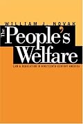 The People's Welfare: Law and Regulation in Nineteenth-Century America (Studies in Legal History)