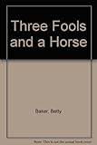 Three fools and a horse