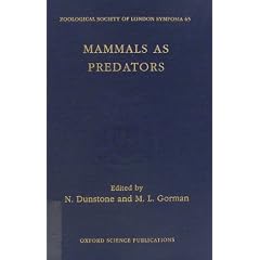 Mammals as Predators: The Proceedings of a Symposium held by The Zoological Society: The Proceedings of a Symposium Held by the Zoological Society of ... of the Zoological Society of London)