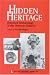 Hidden Heritage: Historical Archaeology of the Overseas Chinese (Baywood Monographs in Archaeology Series)