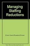 Managing staffing reductions