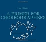 A Primer for Choreographers