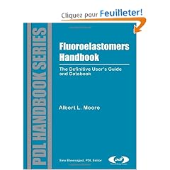 Fluoroelastomers Handbook: The Definitive User's Guide And Databook