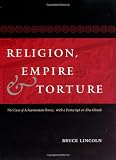 Religion, Empire, and Torture: The Case of Achaemenian Persia, with a Postscript on Abu Ghraib