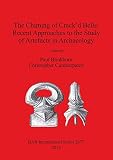 The chiming of crack'd bells : recent approaches to the study of artefacts in archaeology