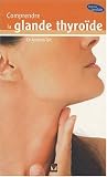 Comprendre la glande thyro�de