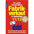 Fabrikverkauf in Deutschland - 11/12: Der gro�e Einkaufsf�hrer mit Einkaufsgutscheinen im Wert von �ber 2500 Euro