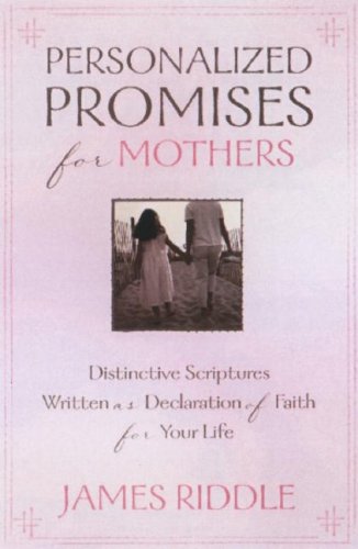 Personalized Promises for Mothers: Distinctive Scriptures Written As a Declaration of Faith for Your Life (Personal Promises)