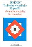 Die Erste Tschechoslowakische Republik als multinationaler Parteienstaat - 