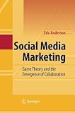 Social media marketing : game theory and the emergence of collaboration