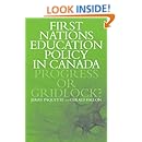 First Nations Education Policy in Canada: Progress or Gridlock?