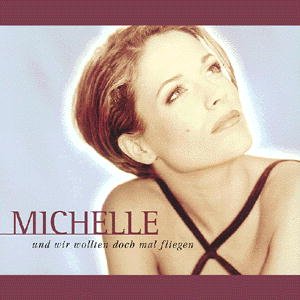 Michelle - Fliegen - Zortam Music