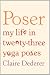 Poser: My Life in Twenty-three Yoga Poses