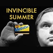 Invincible Summer | [Mike Daisey]