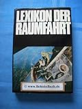 Lexikon der Raumfahrt und Weltraumforschung - Heinz Mielke
