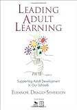 Leading Adult Learning: Supporting Adult Development in Our Schools