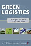 Green logistics : improving the environmental sustainability of logistics