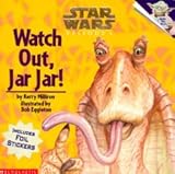 Watch out, Jar Jar!