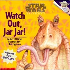 Watch Out, Jar Jar!: Watch Out, Jar Jar! Picture Book 2 ("Star Wars Episode One" Picture Books)