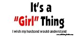 I's a Girl Thing I Wish My Wife Would Understand Bumper Sticker / Decal