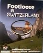 FOOTLOOSE IN SWITZERLAND - Bernese Oberland & Lucerne